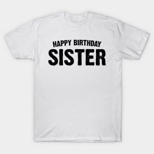 Happy birthday sister T-Shirt